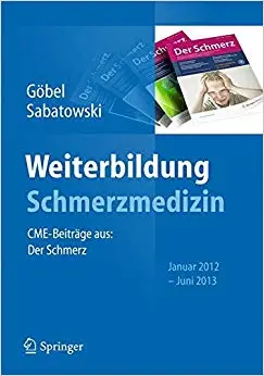 Weiterbildung Schmerzmedizin: CME-Beiträge aus: Der Schmerz Januar 2012 - Juni 2013 (Repost)