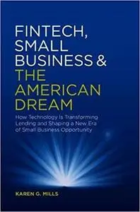 Fintech, Small Business & the American Dream: How Technology Is Transforming Lending and Shaping a New Era of Small Business