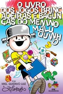 «O Livro dos Jogos, Brincadeiras e Bagunças do Menino Maluquinho» by Gustavo Luiz, Ziraldo