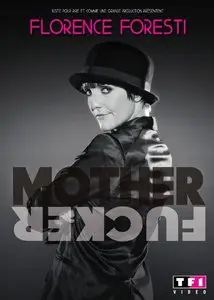 Florence Foresti: Mother Fucker (2010)