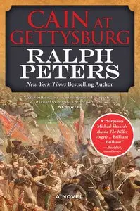 Ralph Peters - Cain At Gettysberg 