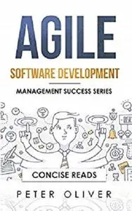 Agile Software Development: Agile, Scrum, and Kanban for Project Management (Management Success Book 4)