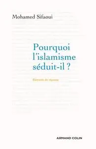 Mohamed Sifaoui, "Pourquoi l'islamisme séduit-il ?"