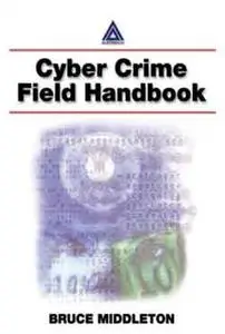 Cyber Crime Investigator's Field Guide
