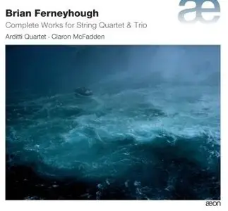 Brian Ferneyhough - Complete Works for String Quartet