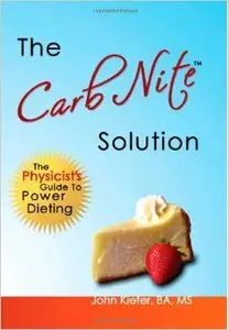 The Carb Nite Solution: The Physicist's Guide to Power Dieting