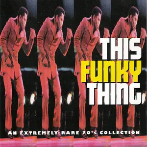 VA   This Funky Thing: An Extremely Rare 70's Collection (1997)