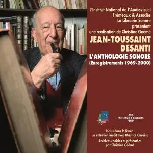 Jean-Toussaint Desanti, "L'anthologie sonore (Enregistrements 1969-2000)"