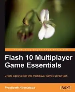 «Flash 10 Multiplayer Game Essentials» by Prashanth Hirematada