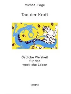 Tao der Kraft: östliche Weisheit - Michael Page