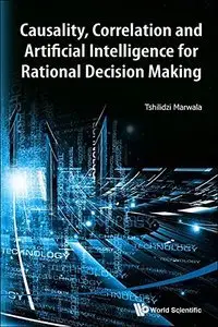 Causality, Correlation and Artificial Intelligence for Rational Decision Making (Repost)
