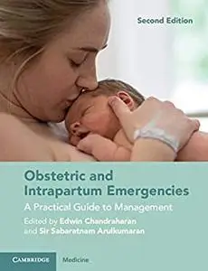 Obstetric and Intrapartum Emergencies: A Practical Guide to Management, 2nd Edition