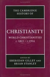 Cambridge History of Christianity: Volume 8, World Christianities c.1815-c.1914