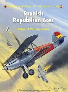 Spanish Republican Aces (Osprey Aircraft of the Aces 106) (repost)