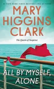 «All By Myself, Alone» by Mary Higgins Clark