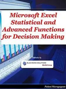 Microsoft Excel Statistical and Advanced Functions for Decision Making [Repost]