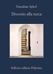 Divorzio alla turca - Esmahan Aykol