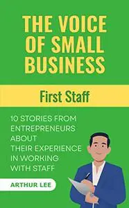 The Voice of Small Business: First Staff