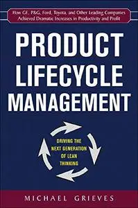 Product Lifecycle Management: Driving the Next Generation of Lean Thinking