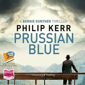 «Prussian Blue: Bernie Gunther, Book 12» by Philip Kerr