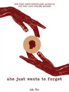 «She Just Wants to Forget» by r.h. Sin