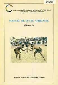 Manuel de Lutte Africaine. Tome 2