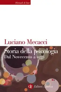 Luciano Mecacci - Storia della psicologia. Dal Novecento ad oggi