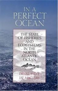 In a Perfect Ocean: The State of Fisheries and Ecosystems in the North Atlantic Ocean