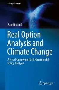 Real Option Analysis and Climate Change: A New Framework for Environmental Policy Analysis (Repost)