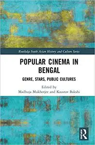 Popular Cinema in Bengal: Genre, Stars, Public Cultures