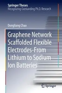 Graphene Network Scaffolded Flexible Electrodes—From Lithium to Sodium Ion Batteries