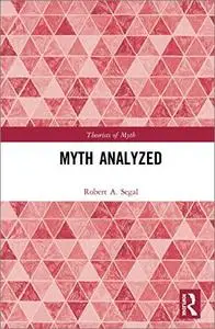 Myth Analyzed (Theorists of Myth)