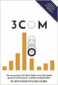 3Com: The unsung saga of the Silicon Valley startup that helped give birth to the Internet