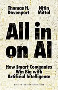 All-in On AI: How Smart Companies Win Big with Artificial Intelligence