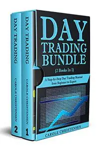 DAY TRADING BUNDLE: A Step-by-Step Day Trading Manual from Beginner to Expert
