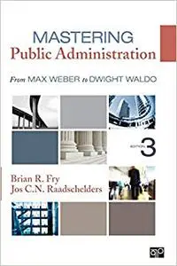 Mastering Public Administration: From Max Weber to Dwight Waldo