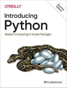 Introducing Python: Modern Computing in Simple Packages, 2nd Edition