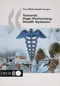 Towards High-Performing Health Systems: The OECD Health Project
