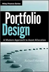 Portfolio Design: A Modern Approach to Asset Allocation