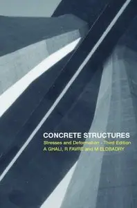 Concrete Structures: Stresses and Deformations by Amin Ghali (Repost)