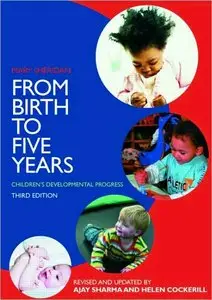 From Birth to Five Years: Children's Developmental Progress, 3rd Edition (repost)