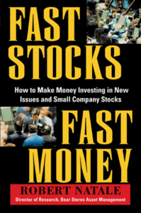 Fast Stocks/Fast Money: How to Make Money Investing in New Issues and Small Company Stocks