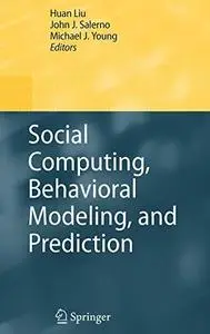 Social Computing, Behavioral Modeling, and Prediction