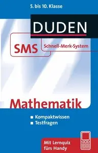 Uwe Schwippl, "Mathematik: 5. bis 10. Klasse - Kompaktwissen - Testfragen - Mit Lernquiz fürs Handy"
