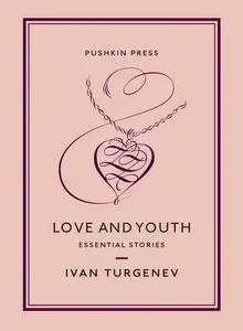 «Love and Youth» by Ivan Turgenev