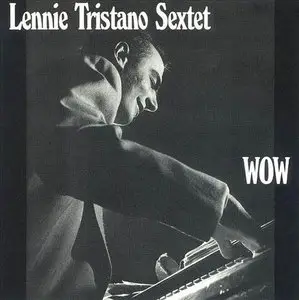 Lennie Tristano Sextet - Wow (1950)