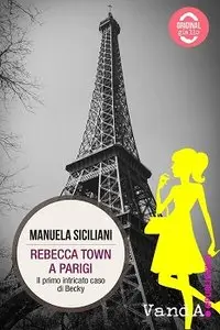 Manuela Siciliani - Rebecca Town vol. 1 - Rebecca Town a Parigi