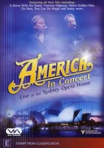 America - In Concert Live at the Sydney Opera House (2004) [Repost]