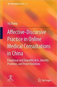 Affective-Discursive Practice in Online Medical Consultations in China: Emotional and Empathic Acts, Identity Positions,
