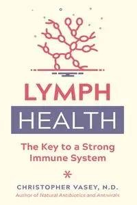 Lymph Health: The Key to a Strong Immune System